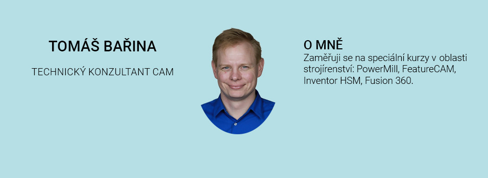 Tomáš Bařina - technický konzultant CAM