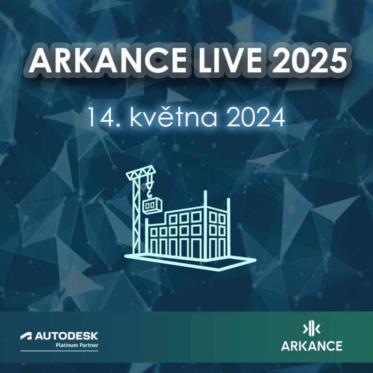 ARKANCE LIVE 2025 - sekce stavebnictví, architektura, infrastruktura (AEC)
