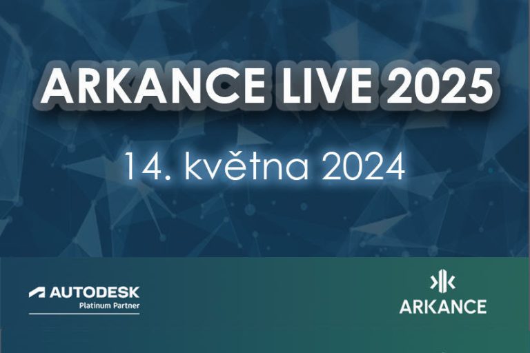 ARKANCE LIVE 2025 - CAD/CAM, BIM a GIS/FM technologie